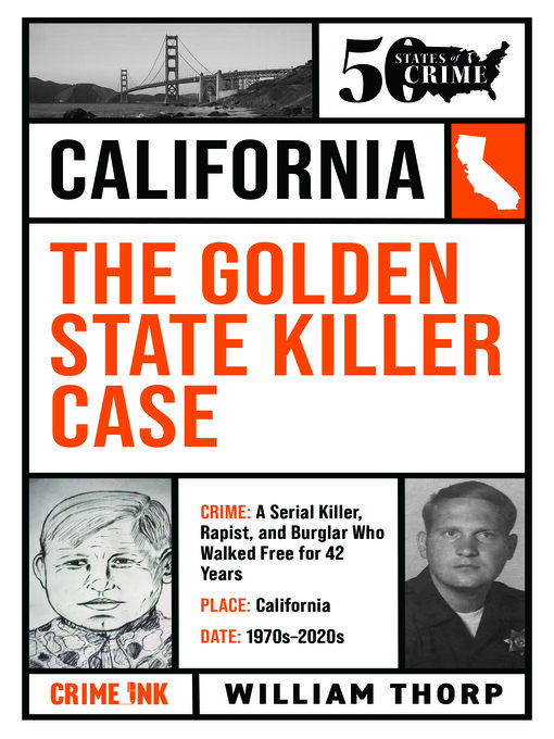Title details for The Golden State Killer Case by William Thorp - Available
